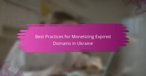 Best Practices for Monetizing Expired Domains in Ukraine