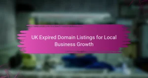 UK Expired Domain Listings for Local Business Growth