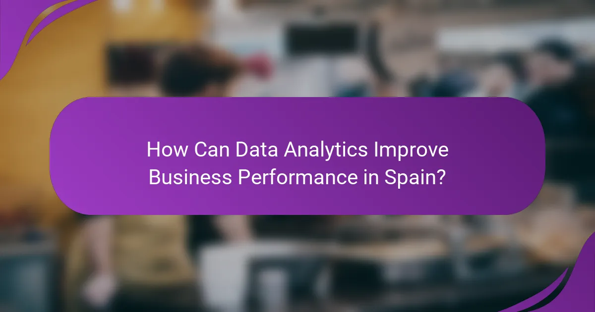 How Can Data Analytics Improve Business Performance in Spain?