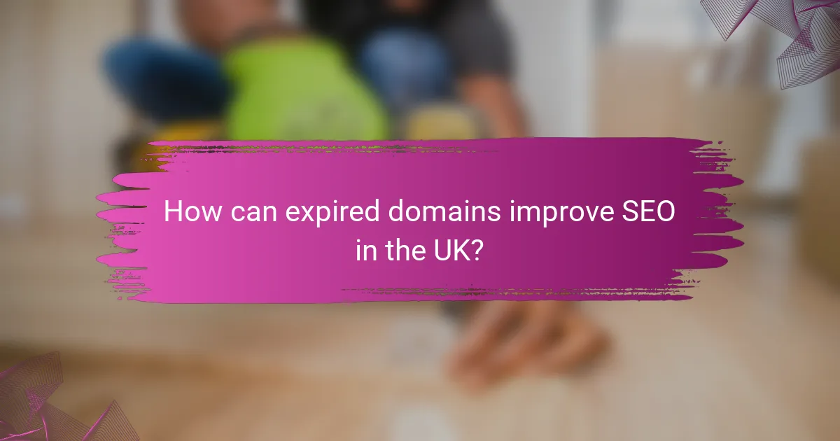 How can expired domains improve SEO in the UK?