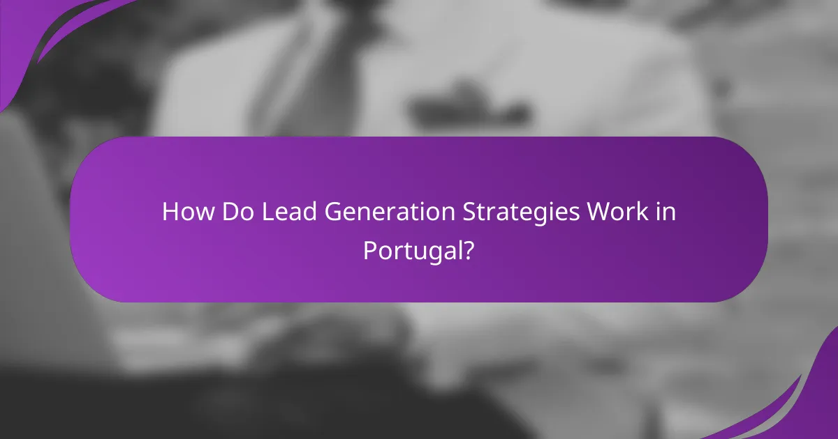 How Do Lead Generation Strategies Work in Portugal?