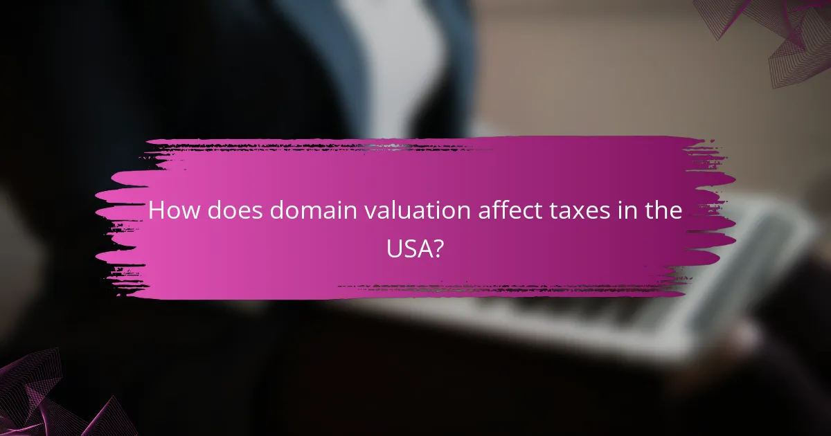 How does domain valuation affect taxes in the USA?