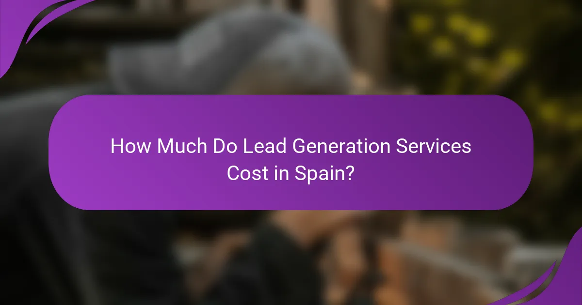 How Much Do Lead Generation Services Cost in Spain?