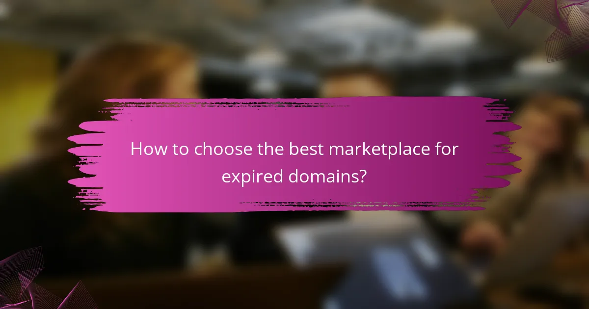 How to choose the best marketplace for expired domains?