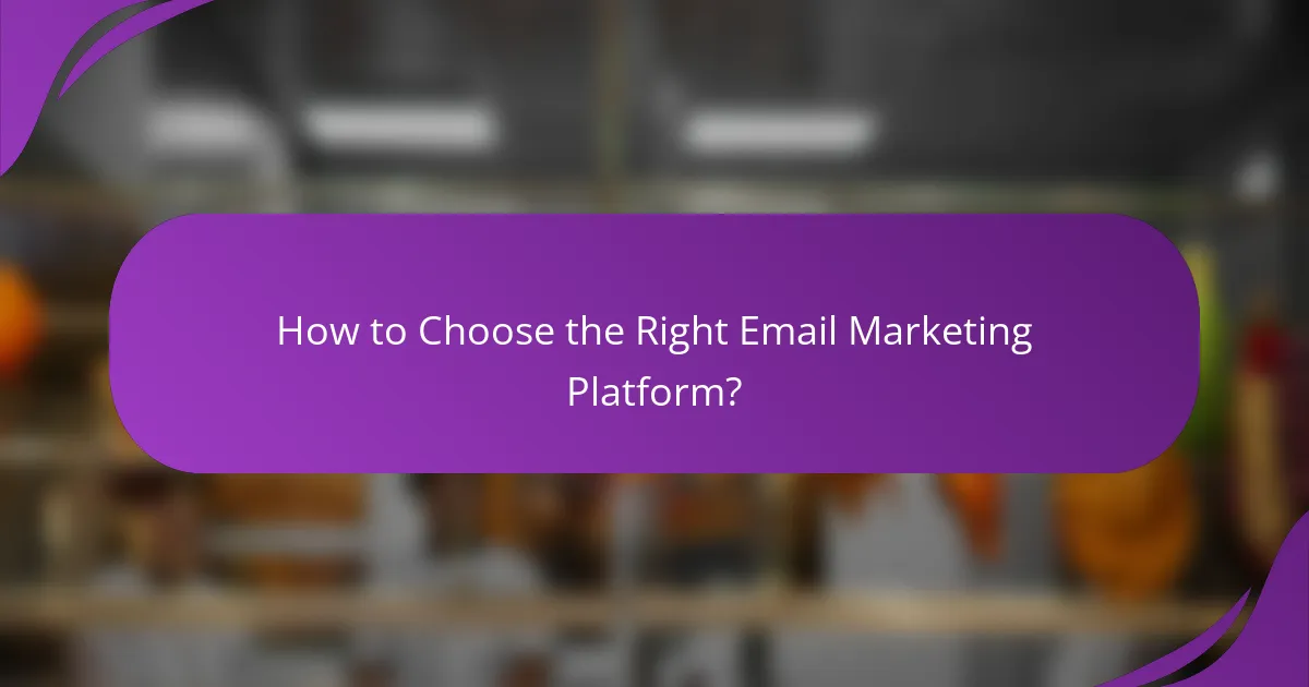 How to Choose the Right Email Marketing Platform?