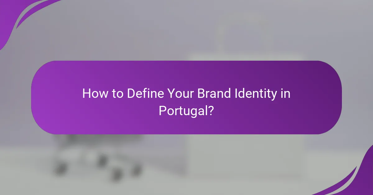 How to Define Your Brand Identity in Portugal?