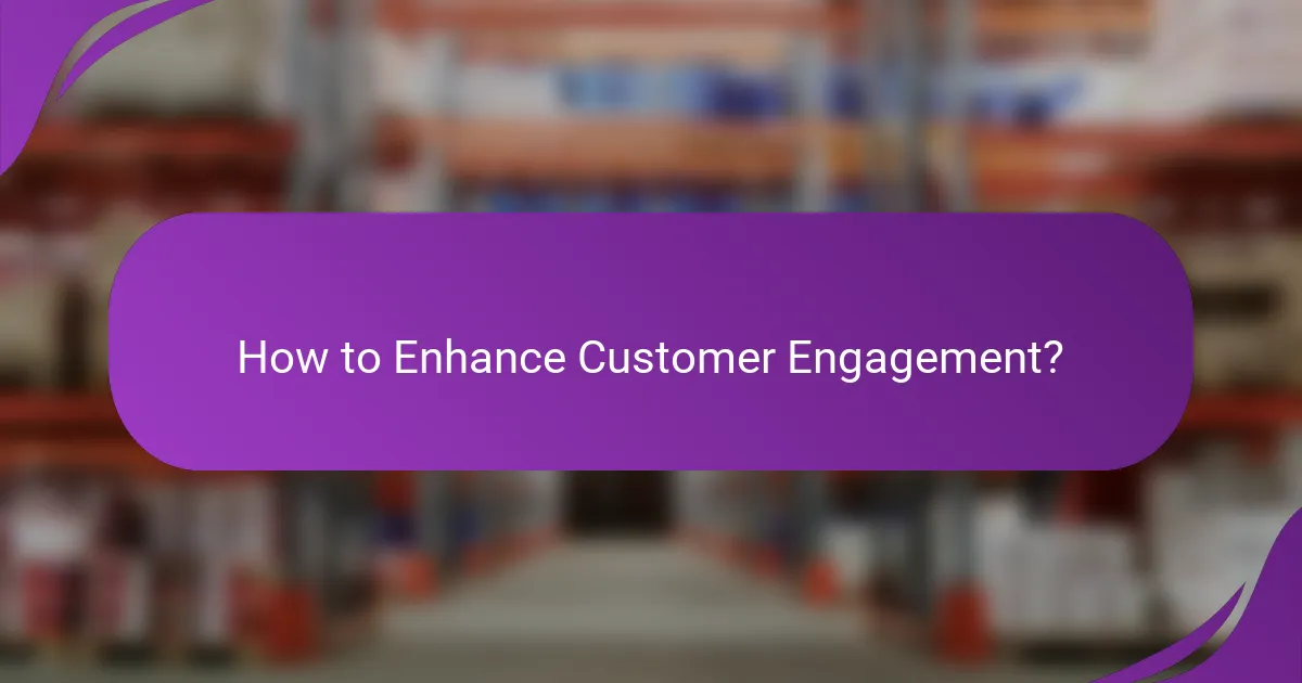 How to Enhance Customer Engagement?