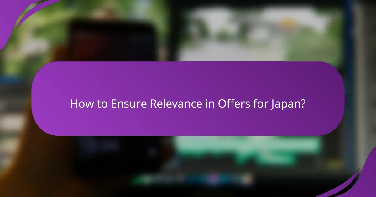 How to Ensure Relevance in Offers for Japan?