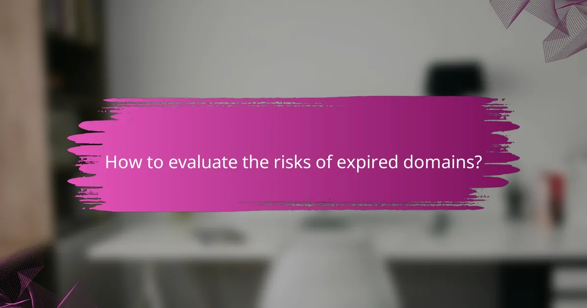 How to evaluate the risks of expired domains?
