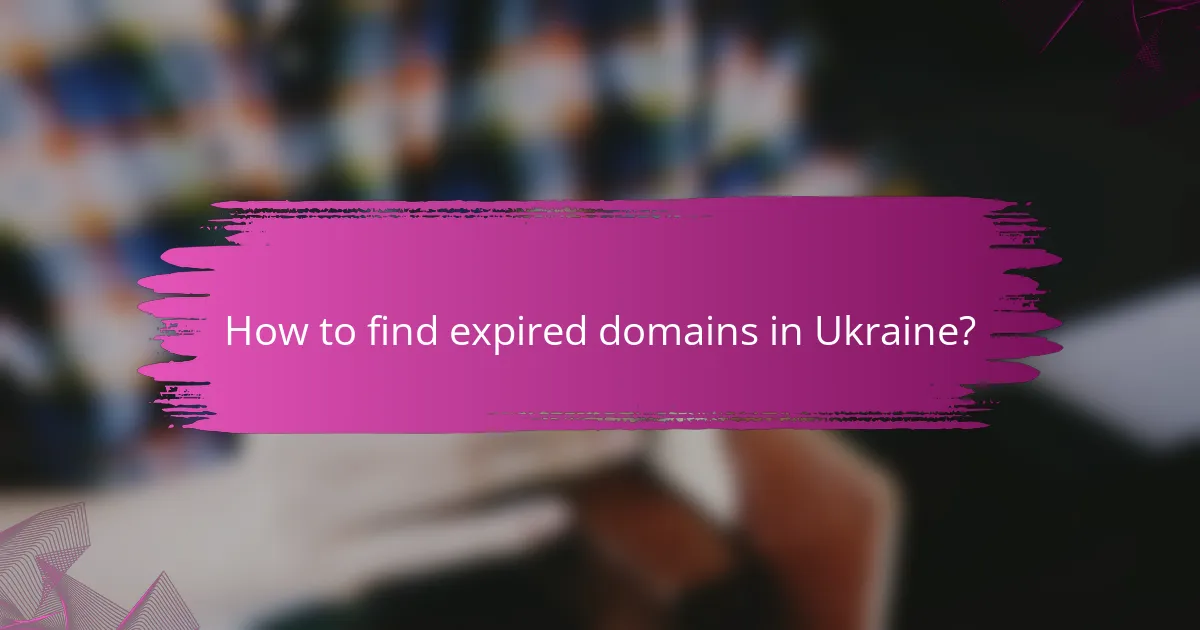 How to find expired domains in Ukraine?