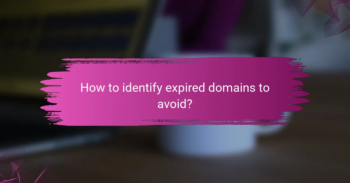 How to identify expired domains to avoid?