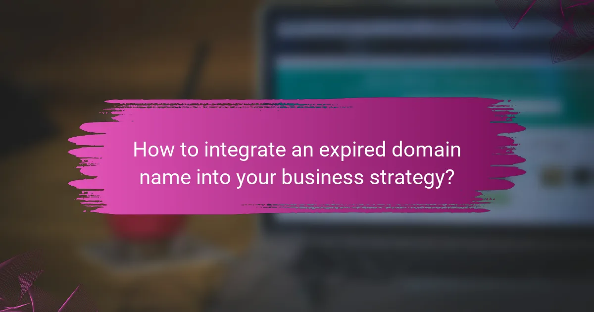 How to integrate an expired domain name into your business strategy?