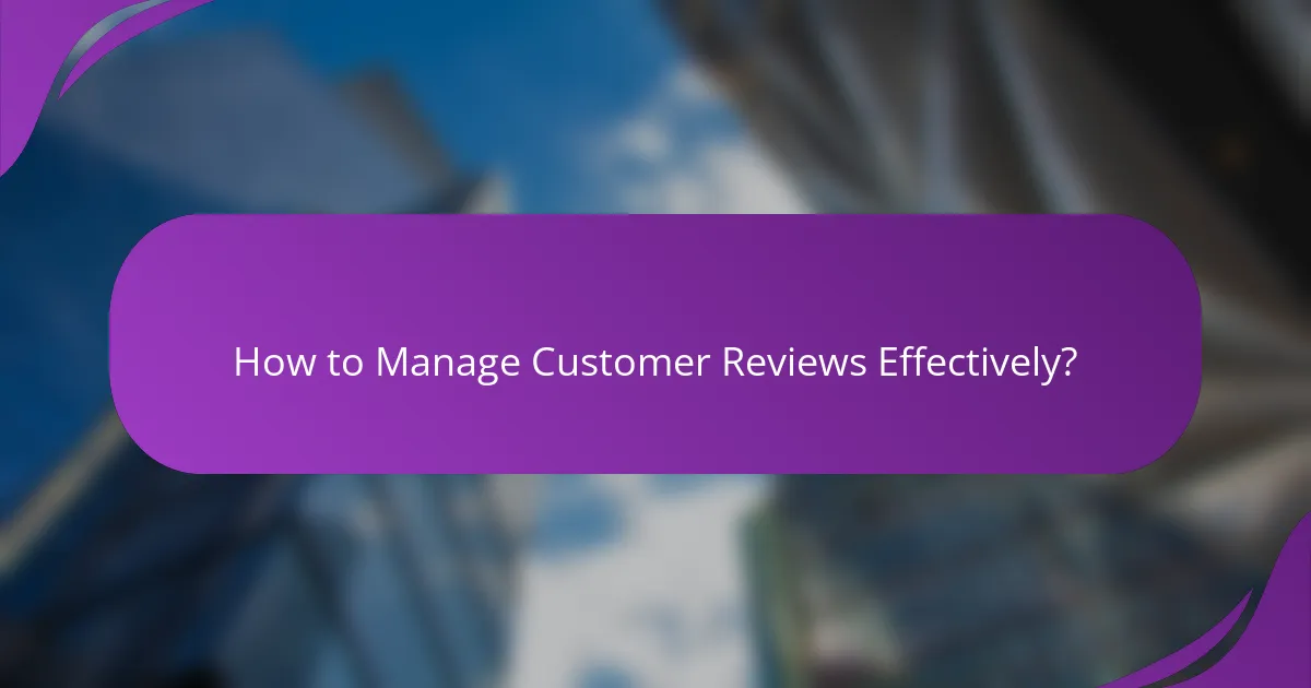 How to Manage Customer Reviews Effectively?