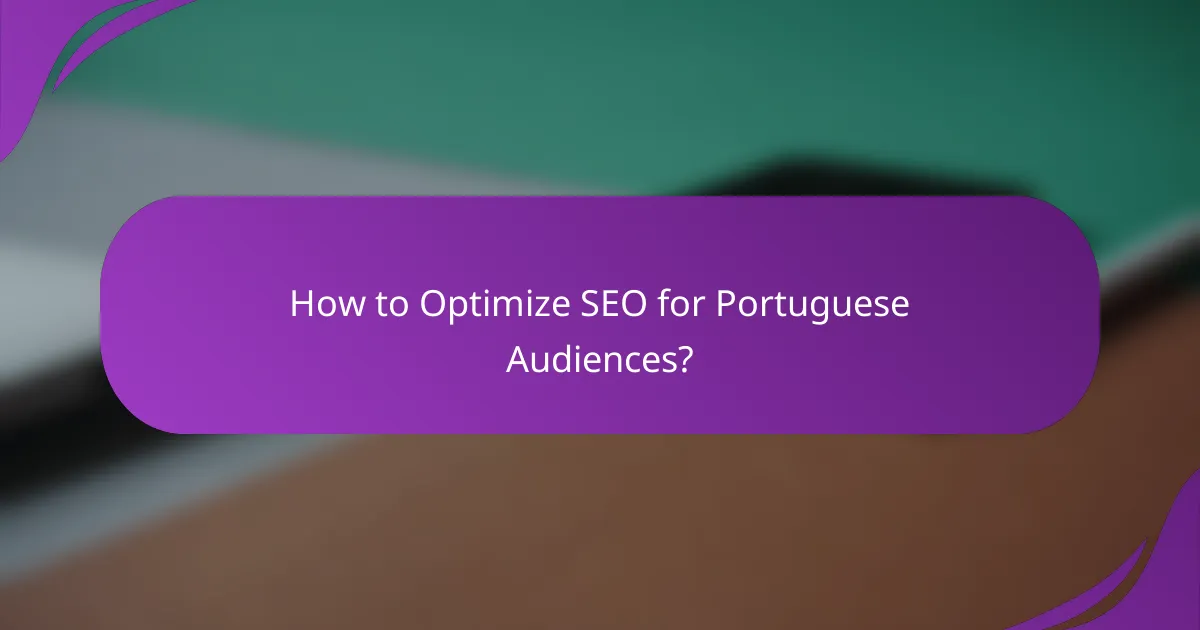 How to Optimize SEO for Portuguese Audiences?