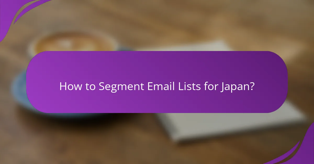 How to Segment Email Lists for Japan?
