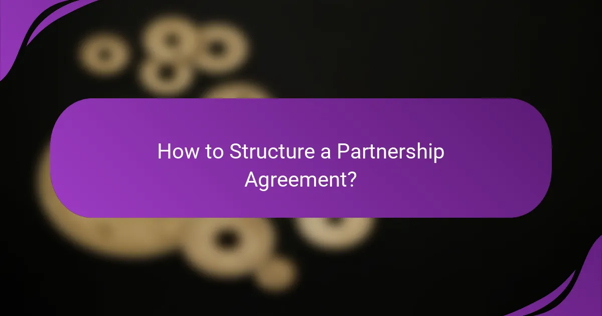 How to Structure a Partnership Agreement?