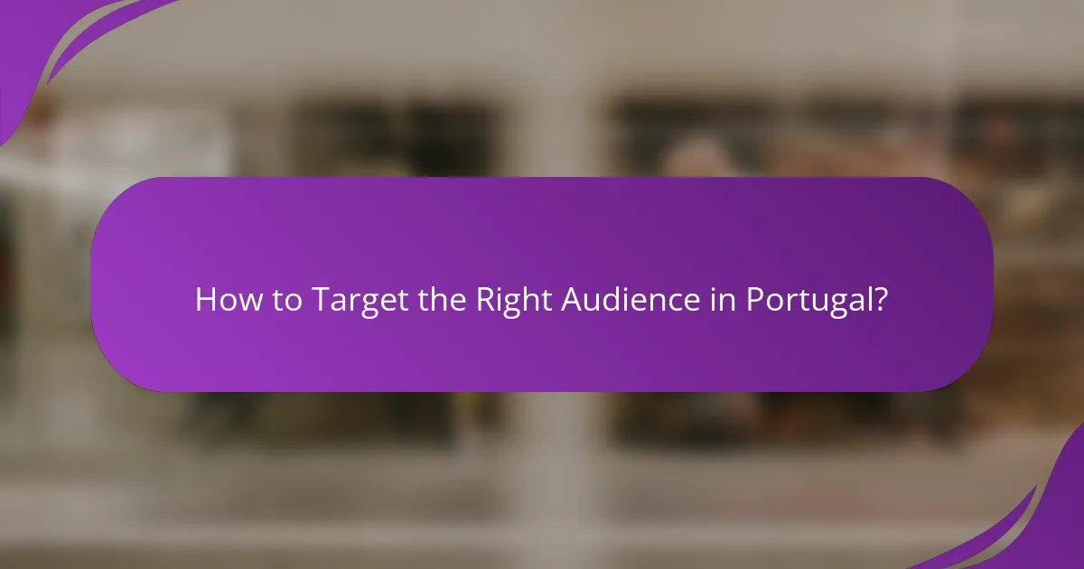 How to Target the Right Audience in Portugal?