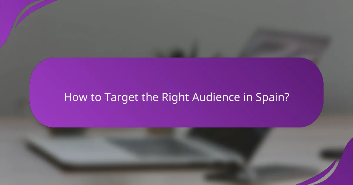 How to Target the Right Audience in Spain?