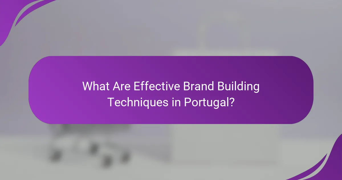 What Are Effective Brand Building Techniques in Portugal?