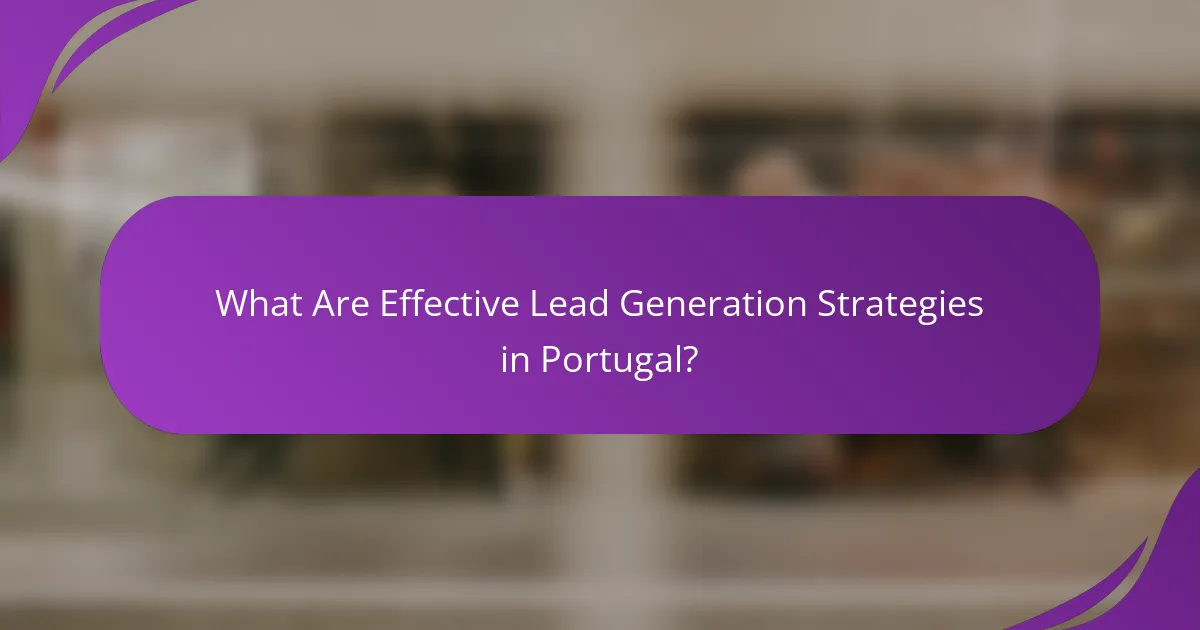 What Are Effective Lead Generation Strategies in Portugal?