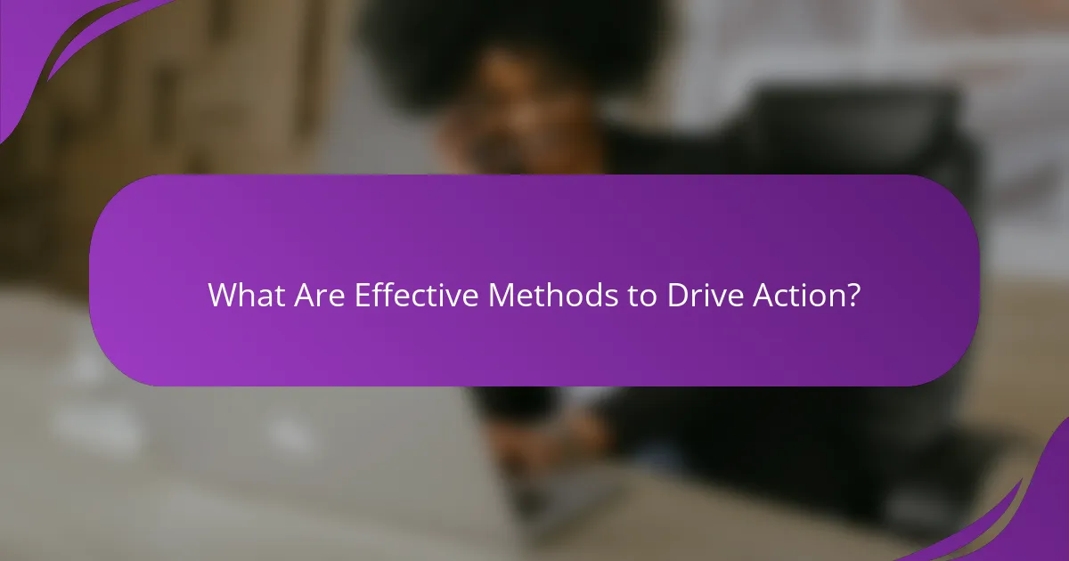 What Are Effective Methods to Drive Action?