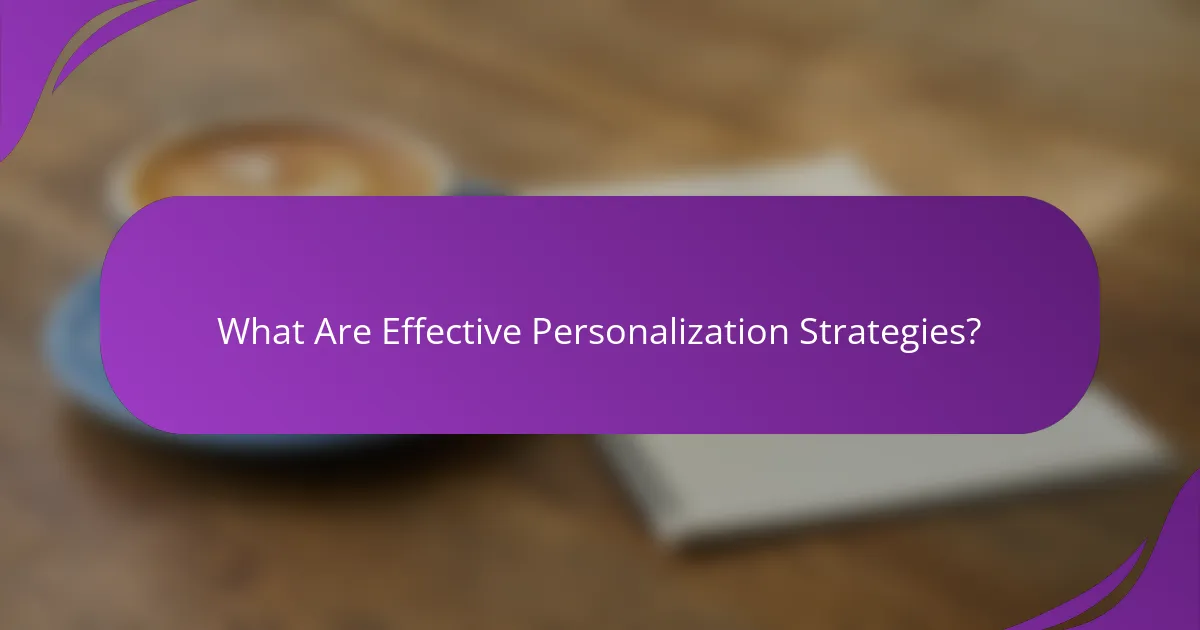 What Are Effective Personalization Strategies?