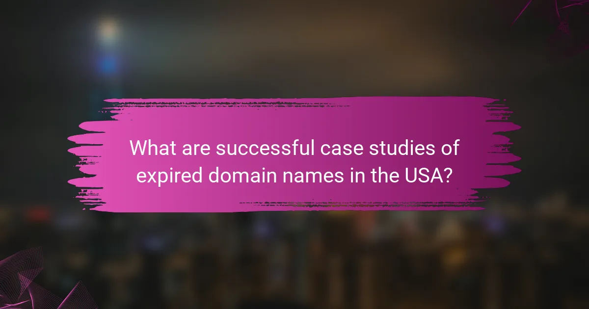What are successful case studies of expired domain names in the USA?