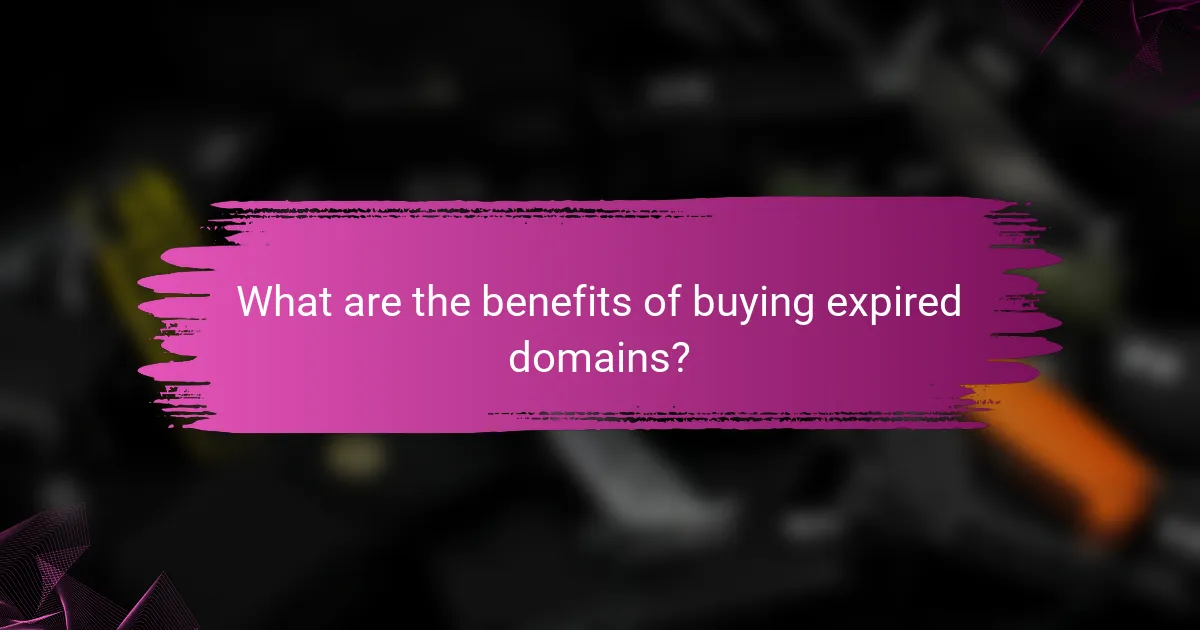 What are the benefits of buying expired domains?
