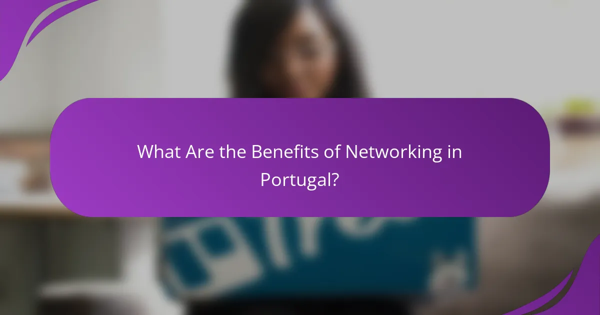 What Are the Benefits of Networking in Portugal?