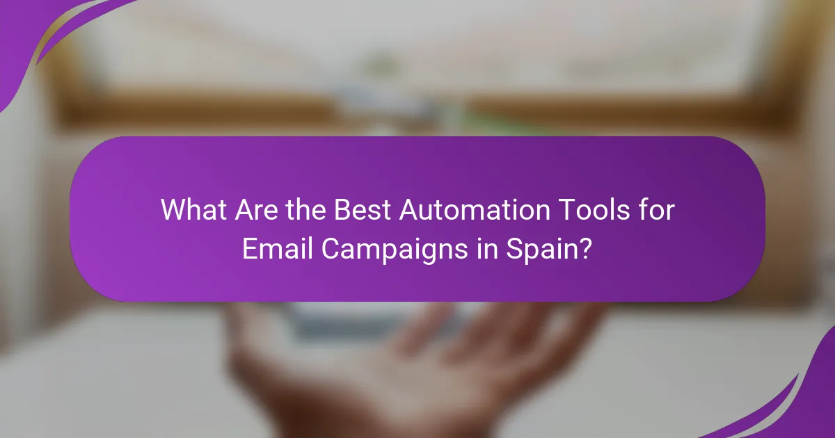 What Are the Best Automation Tools for Email Campaigns in Spain?