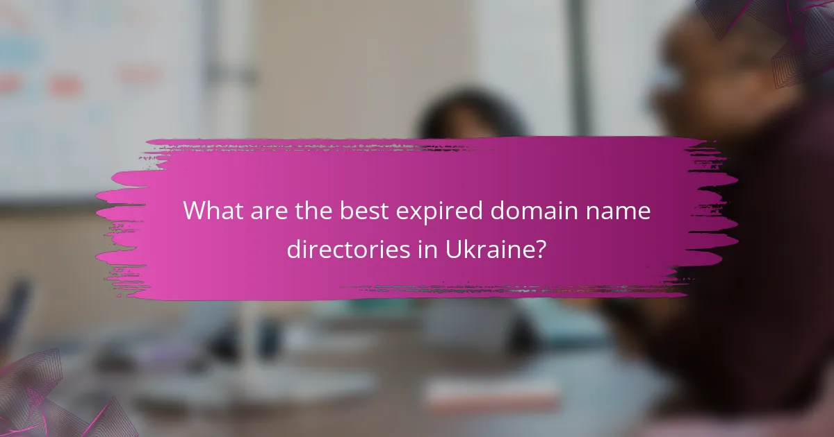 What are the best expired domain name directories in Ukraine?