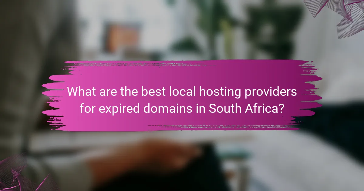 What are the best local hosting providers for expired domains in South Africa?