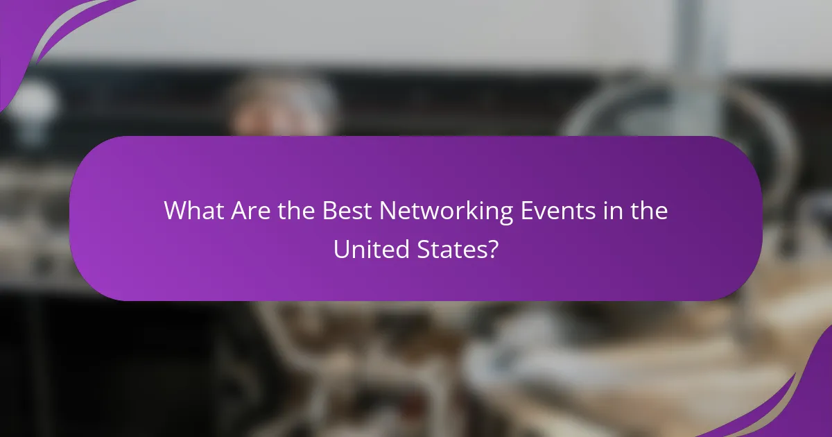 What Are the Best Networking Events in the United States?