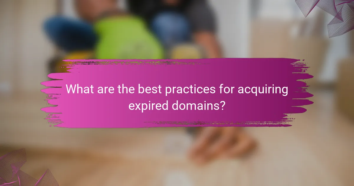 What are the best practices for acquiring expired domains?