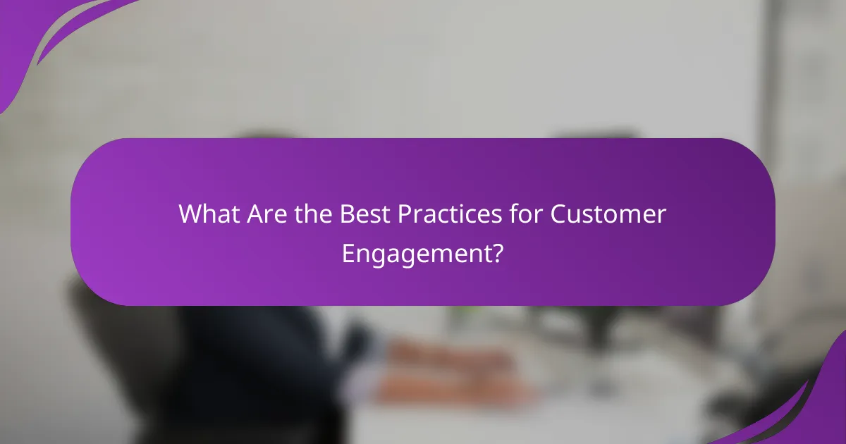 What Are the Best Practices for Customer Engagement?