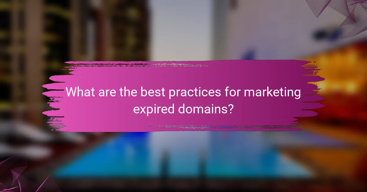 What are the best practices for marketing expired domains?