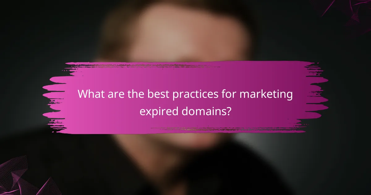 What are the best practices for marketing expired domains?