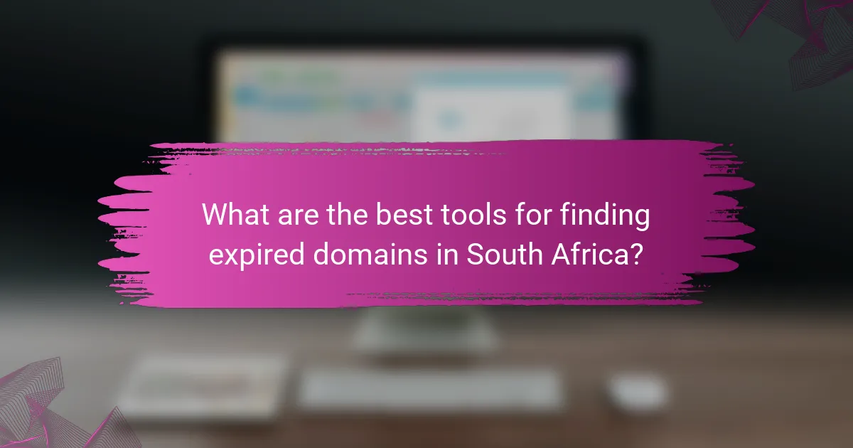 What are the best tools for finding expired domains in South Africa?