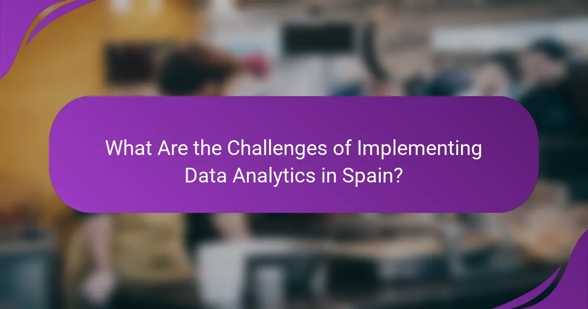 What Are the Challenges of Implementing Data Analytics in Spain?