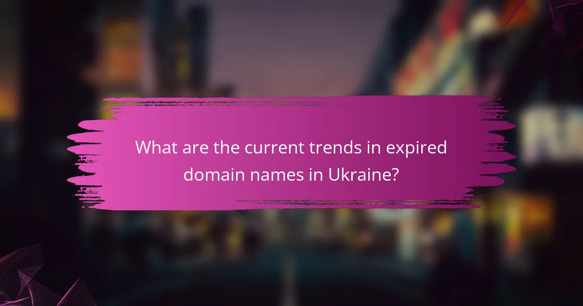What are the current trends in expired domain names in Ukraine?