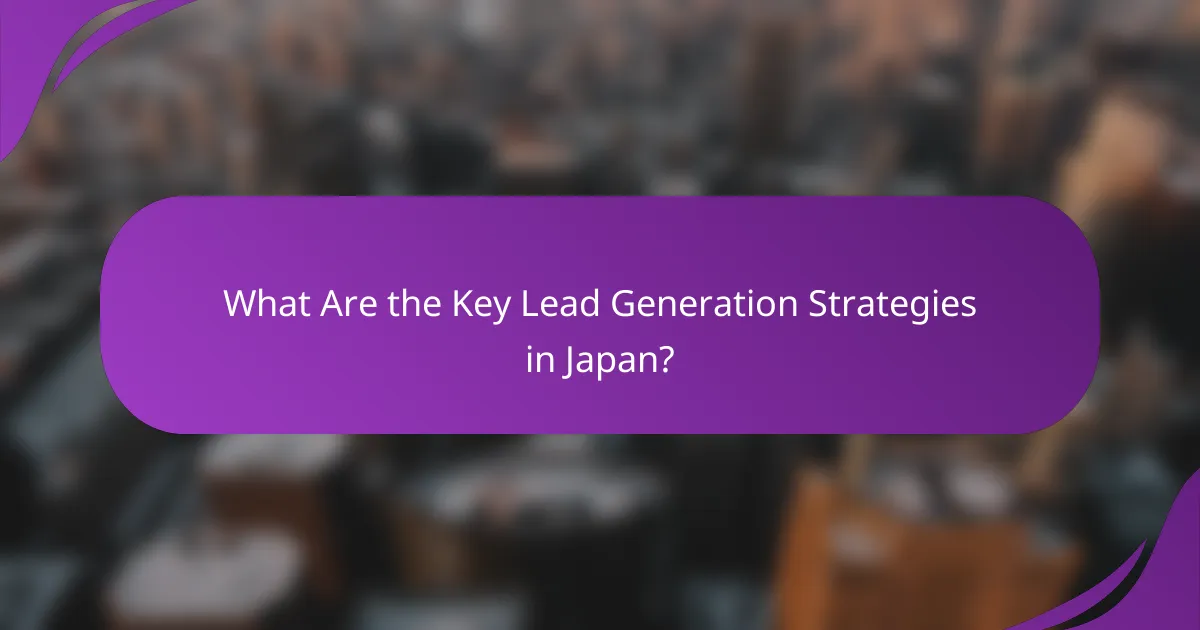 What Are the Key Lead Generation Strategies in Japan?
