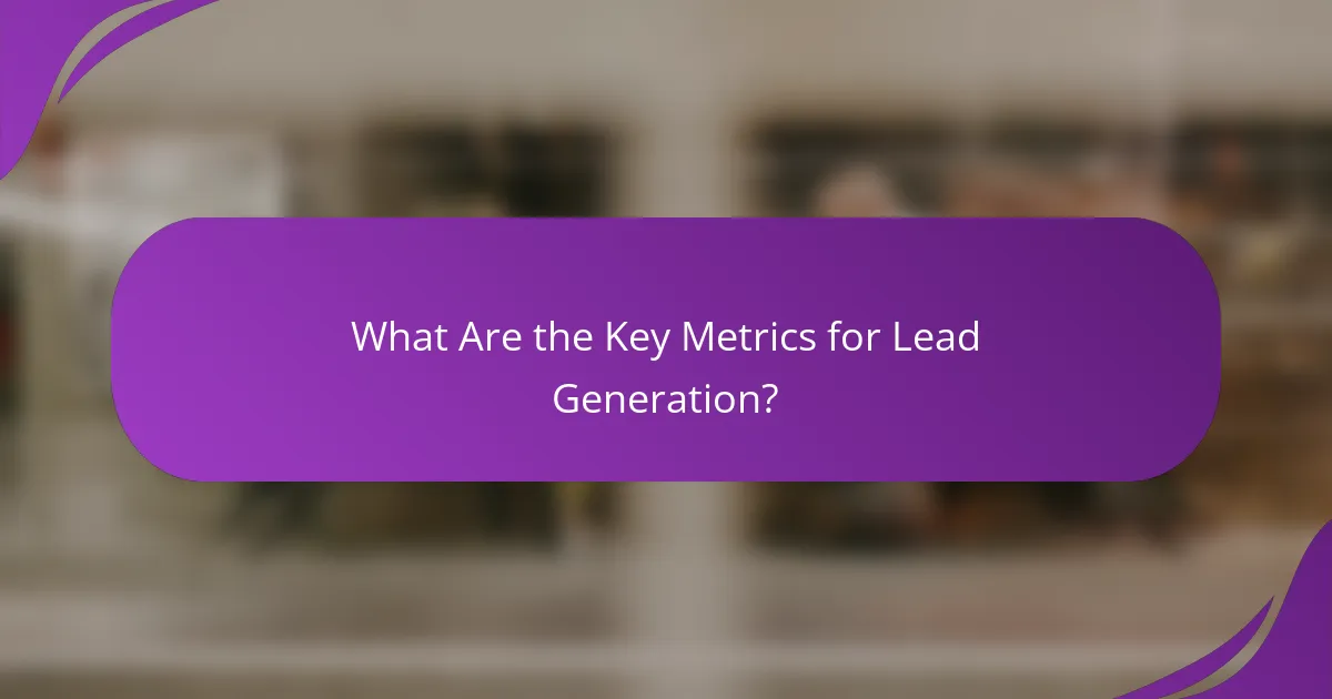 What Are the Key Metrics for Lead Generation?