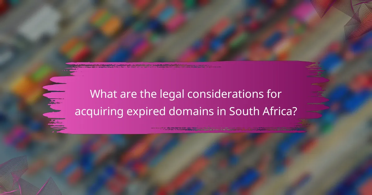 What are the legal considerations for acquiring expired domains in South Africa?