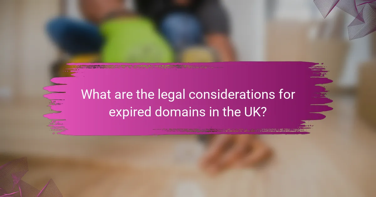 What are the legal considerations for expired domains in the UK?
