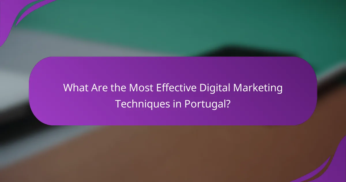 What Are the Most Effective Digital Marketing Techniques in Portugal?