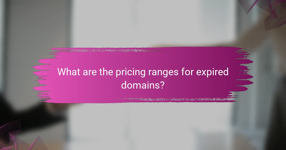 What are the pricing ranges for expired domains?