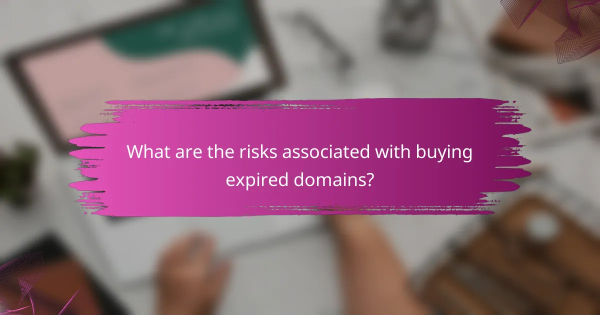 What are the risks associated with buying expired domains?
