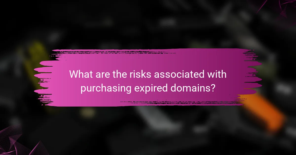 What are the risks associated with purchasing expired domains?