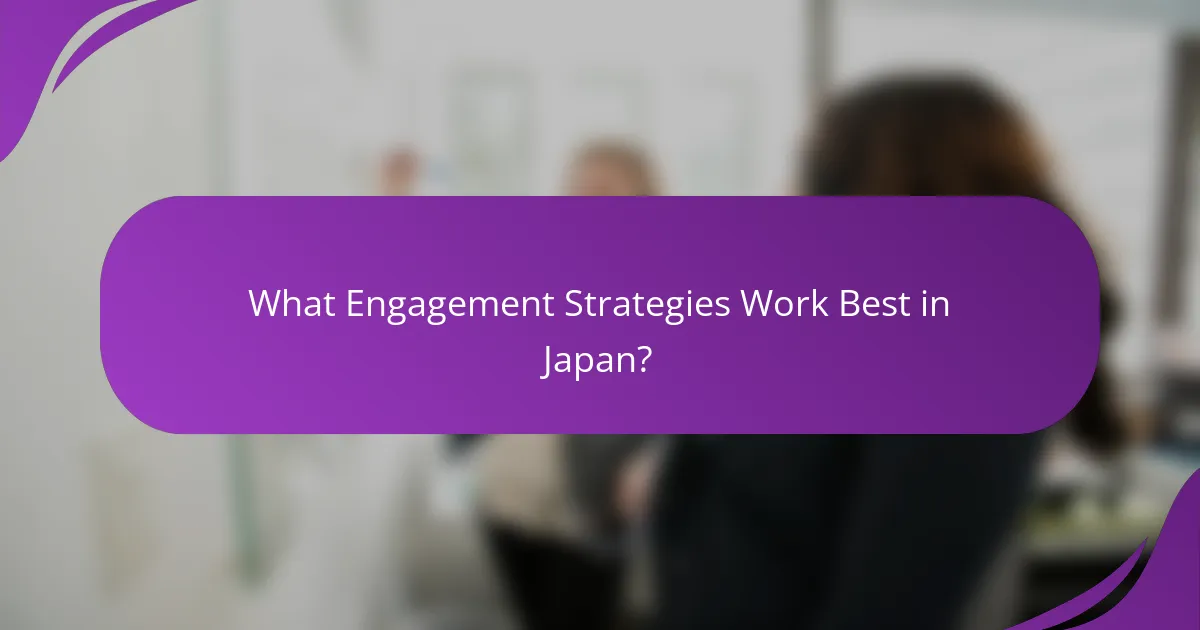 What Engagement Strategies Work Best in Japan?