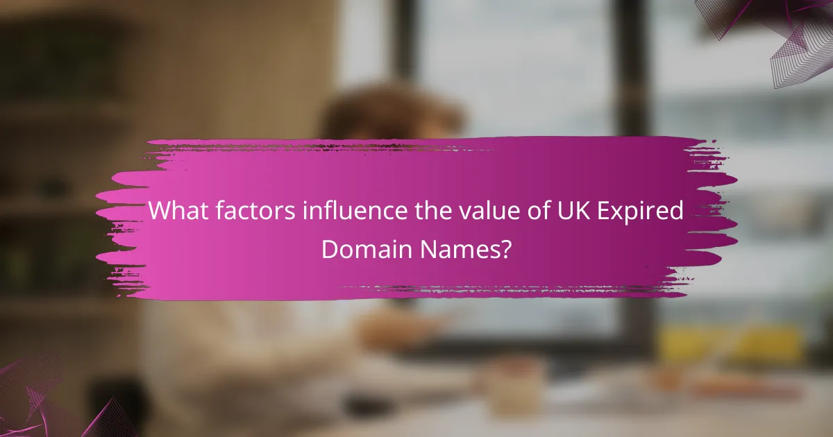 What factors influence the value of UK Expired Domain Names?